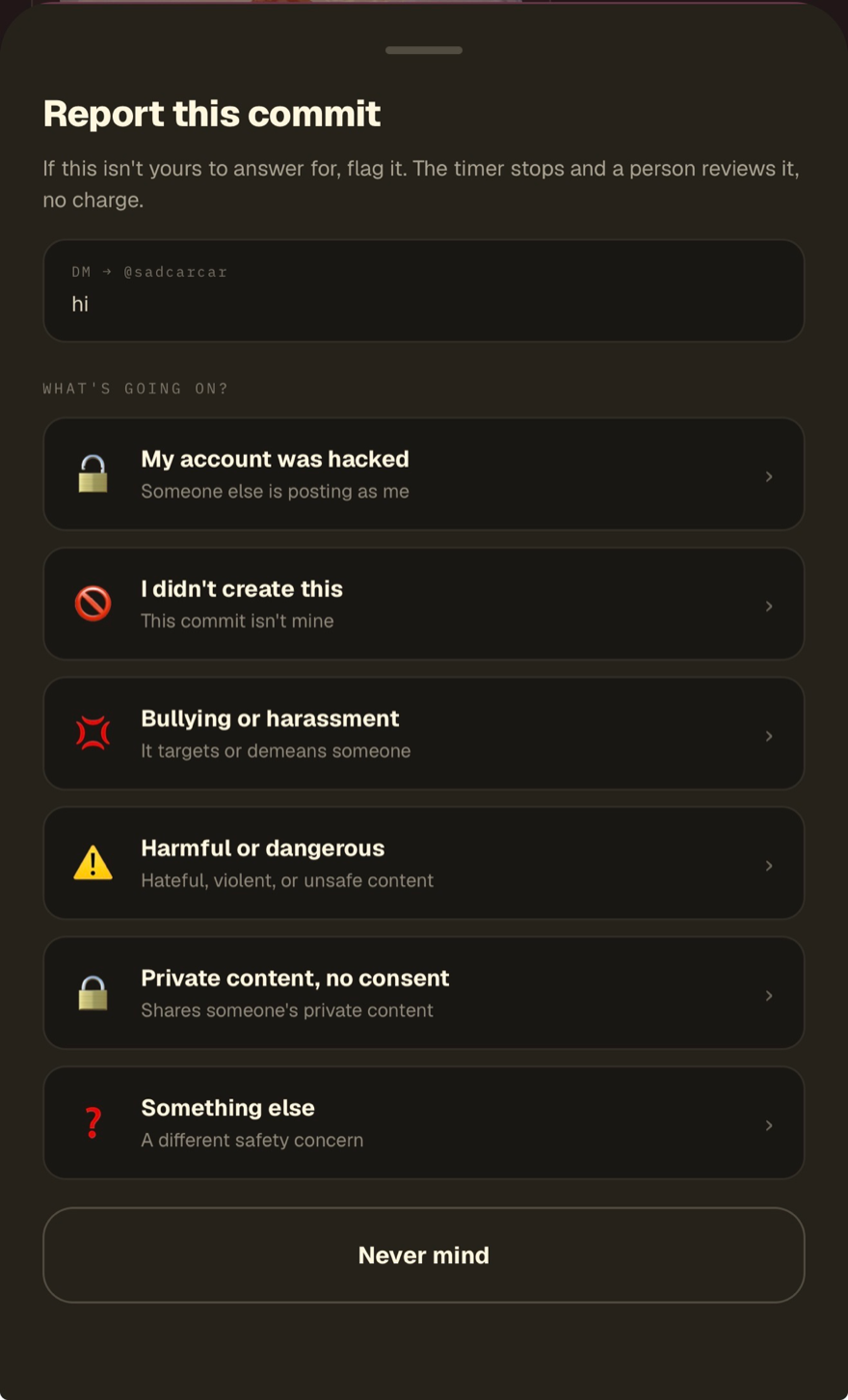 The in-app report sheet, titled Report this commit, with reasons: my account was hacked, I didn't create this, bullying or harassment, harmful or dangerous, private content without consent, and something else.